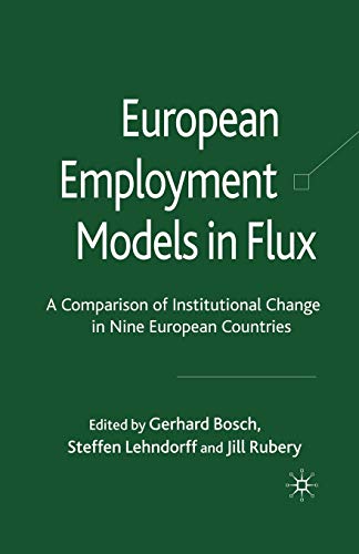 European Employment Models in Flux: A Comparison of Institutional Change in Nine [Paperback]