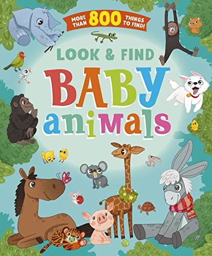 Look and Find Baby Animals: More than 800 Things to Find! [Hardcover]