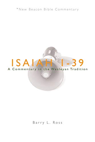 Nbbc, Isaiah 1-39: A Commentary In The Wesley