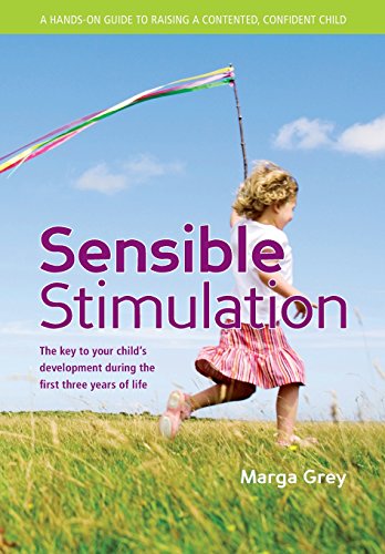 Sensible Stimulation The Key To Your Child's Development During The First Three [Paperback]