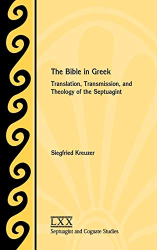 The Bible In Greek Translation, Transmission, And Theology Of The Septuagint (s [Hardcover]