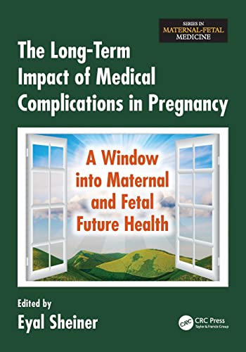 The Long-Term Impact of Medical Complications in Pregnancy A Windo into Matern [Paperback]