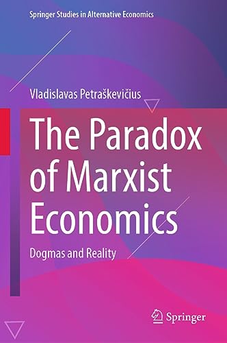 The Paradox of Marxist Economics: Dogmas and Reality [Hardcover]