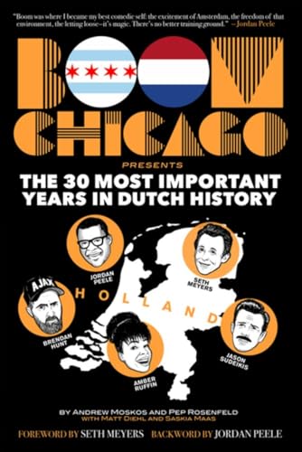 Boom Chicago Presents the 30 Most Important Years in Dutch History [Paperback]