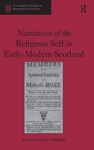 Narratives of the Religious Self in Early-Modern Scotland [Hardcover]