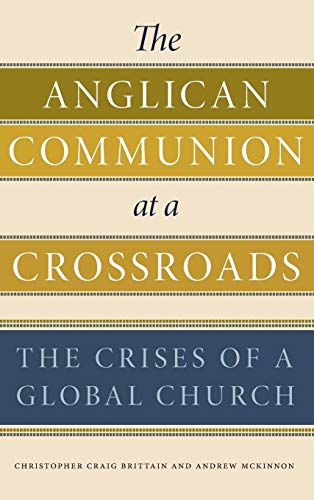 Anglican Communion at a Crossroads [Hardcover]