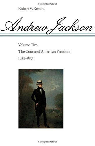 Andre Jackson The Course Of American Freedom, 1822-1832 [Paperback]