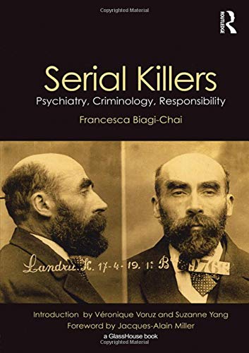 Serial Killers Psychiatry, Criminology and Responsibility [Paperback]