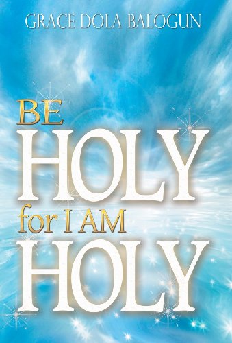 Be Holy For I Am Holy [Hardcover]