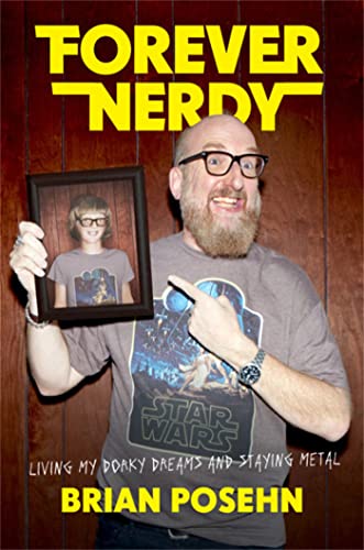 Forever Nerdy: Living My Dorky Dreams and Staying Metal [Hardcover]