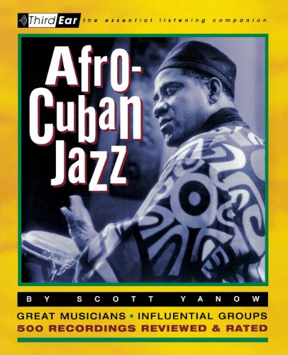 Afro-Cuban Jazz Third Ear The Essential Listening Companion [Paperback]