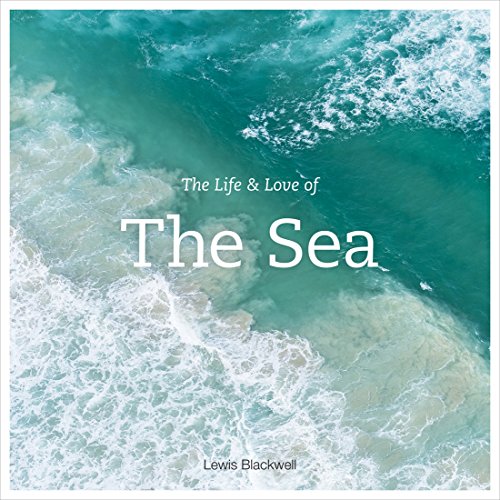 The Life and Love of the Sea [Hardcover]