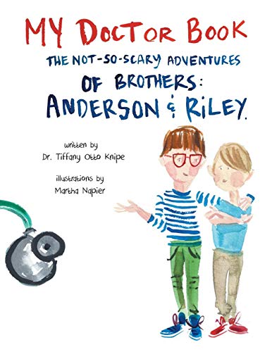 My Doctor Book The Not-So-Scary Adventures Of Brothers Anderson And Riley [Paperback]