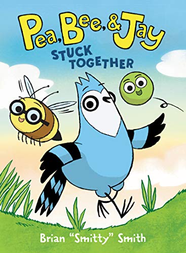 Pea, Bee, & Jay #1: Stuck Together [Hardcover]