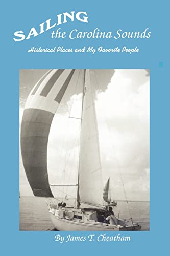 Sailing The Carolina Sounds Historical Places And My Favorite People [Paperback]