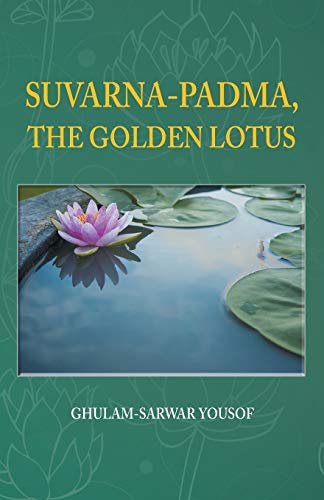 Suvarna-Padma, The Golden Lotus [Paperback]