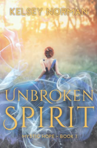 Unbroken Spirit (mystic Hope) (volume 1) [Paperback]