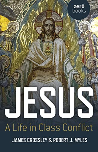 Jesus: A Life in Class Conflict [Paperback]