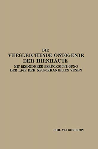 Die Vergleichende Ontogenie der Hirnhute: Mit besonderer Bercksichtigung der L [Paperback]