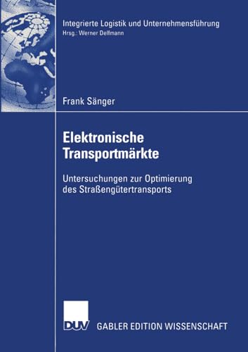 Elektronische Transportmrkte Untersuchungen zur Optimierung des Straengtertr [Paperback]