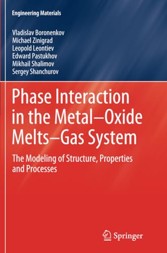 Phase Interaction in the Metal - Oxide Melts - Gas -System: The Modeling of Stru [Paperback]