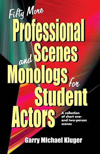 Fifty More Professional Scenes And Monologs For Student Actors: A Collection Of  [Paperback]