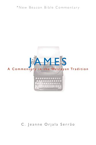 Nbbc, James: A Commentary In The Wesleyan Tradition (new Beacon Bible Commentary [Paperback]