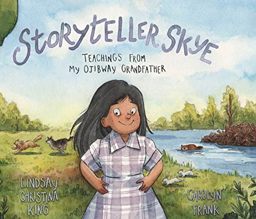 Storyteller Skye: Teachings from My Ojibway Grandfather [Hardcover]