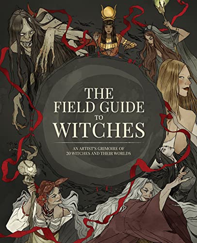 The Field Guide to Witches: An artists grimoire of 20 witches and their worlds [Hardcover]