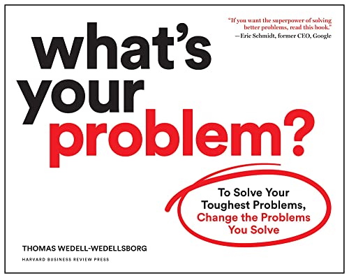 What's Your Problem?: To Solve Your Toughest