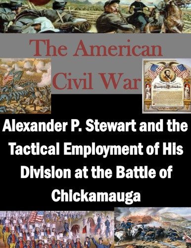 Alexander P. Steart And The Tactical Employment Of His Division At The Battle O [Paperback]