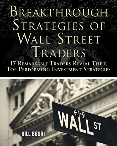 Breakthrough Strategies Of Wall Street Traders 17 Remarkable Traders Reveal The [Paperback]