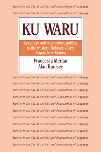 Ku Waru Language and Segmentary Politics in the Western Nebilyer Valley, Papua  [Paperback]