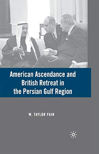 American Ascendance and British Retreat in the Persian Gulf Region [Paperback]