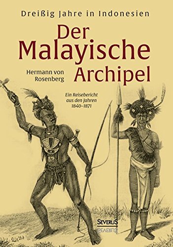 Der Malayische Archipel Drei_ig Jahre In Indonesien (german Edition) [Paperback]