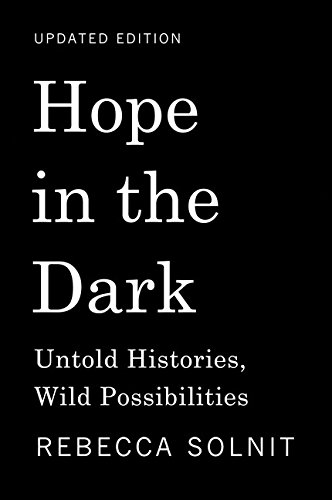 Hope in the Dark: Untold Histories, Wild Poss