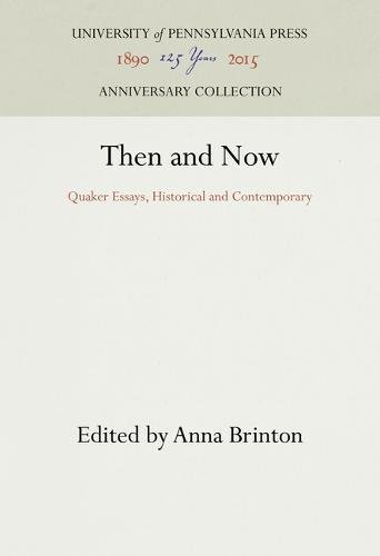 Then and No  Quaker Essays, Historical and Contemporary [Hardcover]