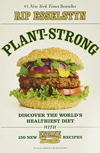 Plant-Strong: Discover the World's Healthiest Diet--with 150 Engine 2 Recipe [Paperback]