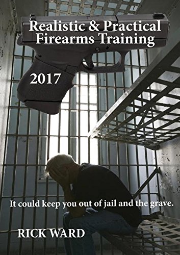 Realistic & Practical Firearms Training 2017 [Paperback]