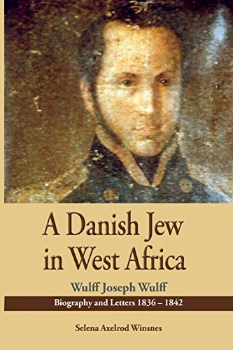 A Danish Je In West Africa. Wulf Joseph Wulff Biography And Letters 1836-1842 [Paperback]