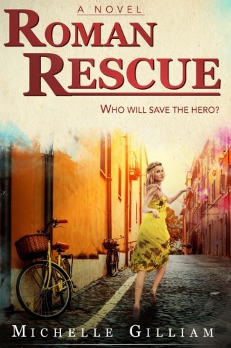 Roman Rescue Who Will Save The Hero [Paperback]