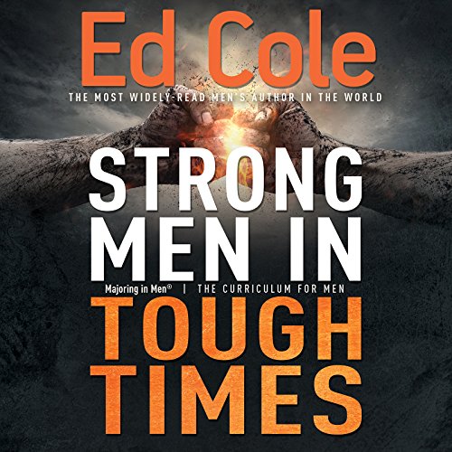 Strong Men in Tough Times Workbook : Being a