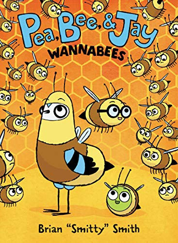 Pea, Bee, & Jay #2: Wannabees [Paperback]