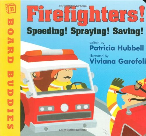 Firefighters: Speeding! Spraying! Saving! (board Buddies) [Board book]