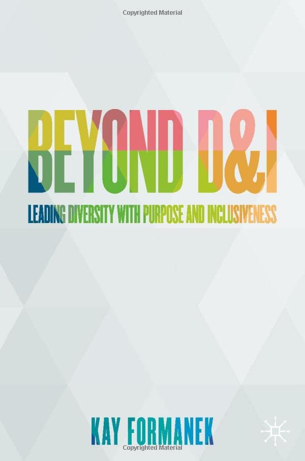 Beyond D&I Leading Diversity ith Purpose and Inclusiveness [Hardcover]