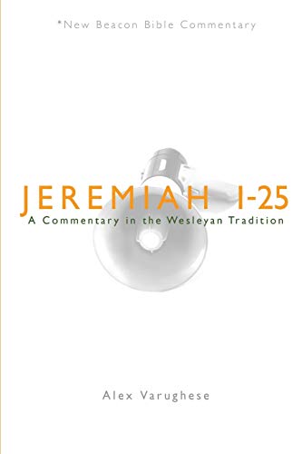 Nbbc, Jeremiah 1-25: A Commentary In The Wesl