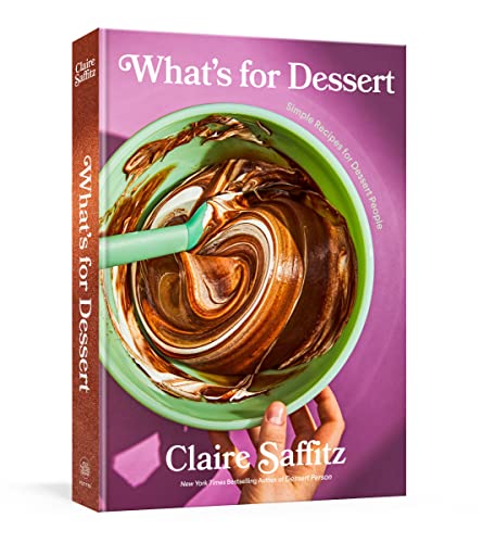 What's for Dessert: Simple Recipes for Dessert People: A Baking Book [Hardcover]