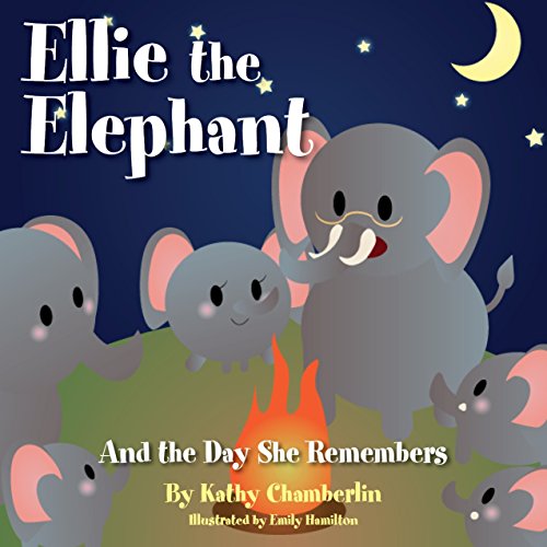 Ellie the Elephant and the Day She Remembers [Hardcover]