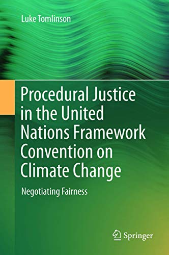 Procedural Justice in the United Nations Framework Convention on Climate Change: [Hardcover]