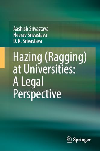 Hazing (Ragging) at Universities: A Legal Perspective [Hardcover]